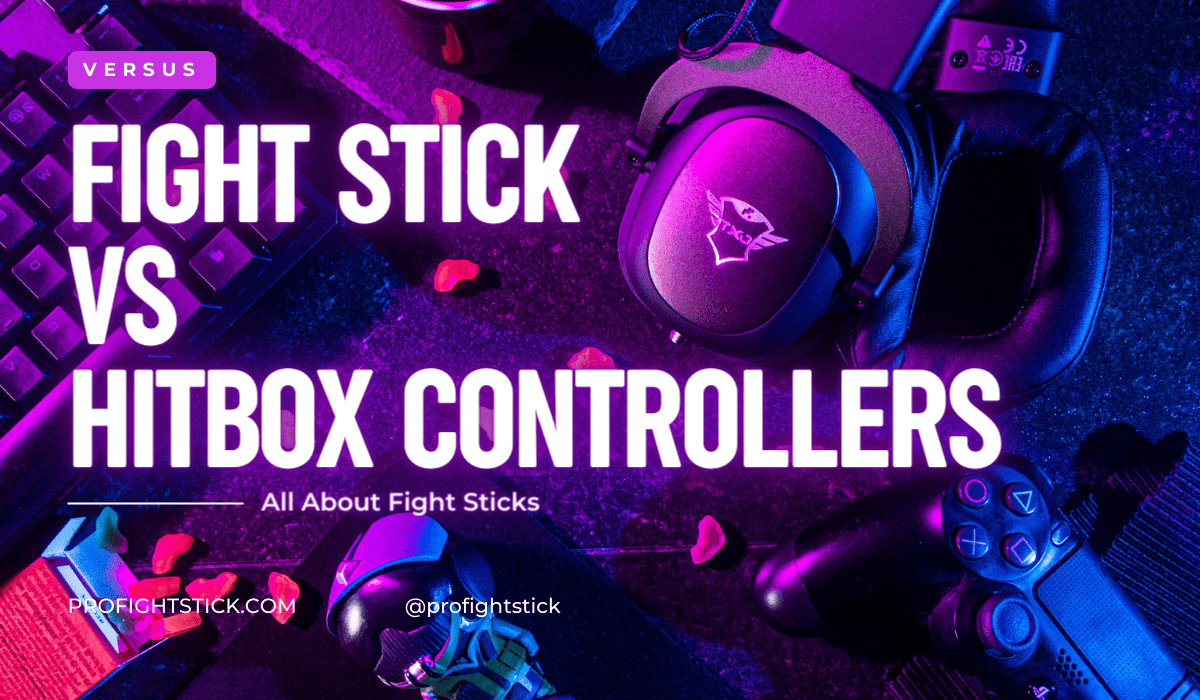 Fight stick vs Hitbox controllers